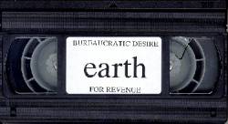 Earth (USA) : Bureaucratic Desire for Revenge